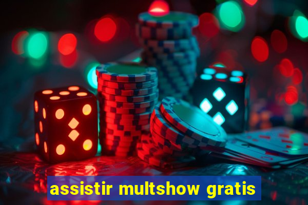 assistir multshow gratis